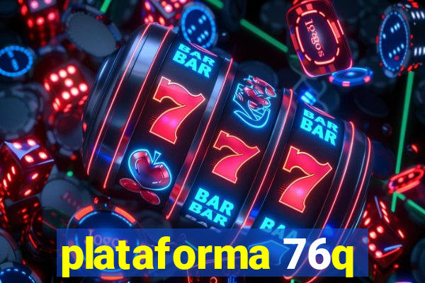 plataforma 76q